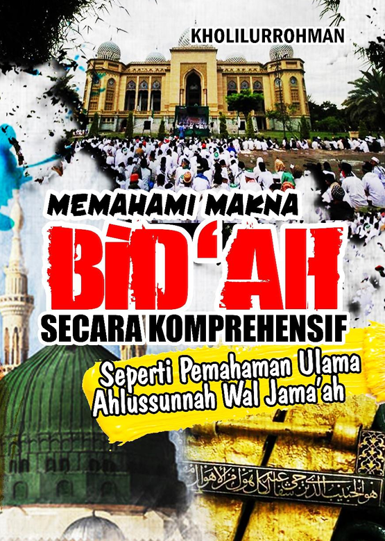Memahami Makna Bid'ah Secara Komprehensif